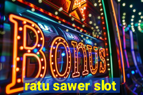 ratu sawer slot