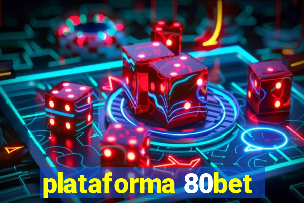 plataforma 80bet