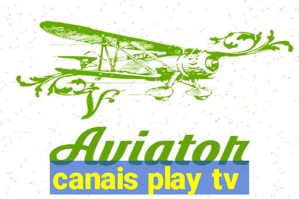 canais play tv