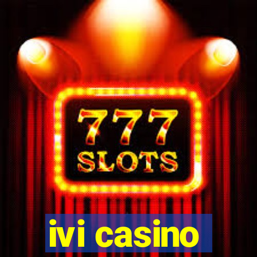 ivi casino