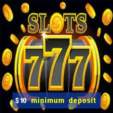 $10 minimum deposit casino australia 2020