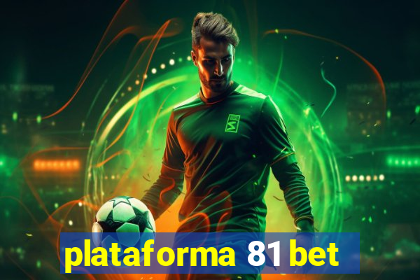 plataforma 81 bet