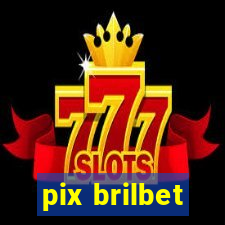 pix brilbet