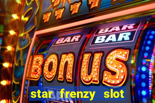 star frenzy slot free play