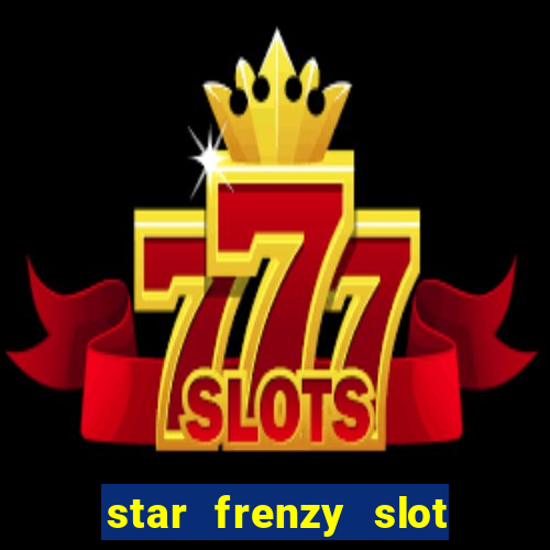 star frenzy slot free play