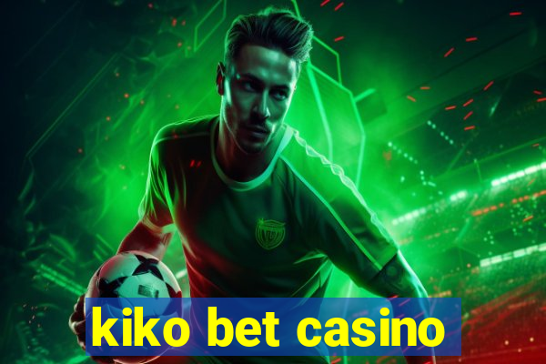 kiko bet casino