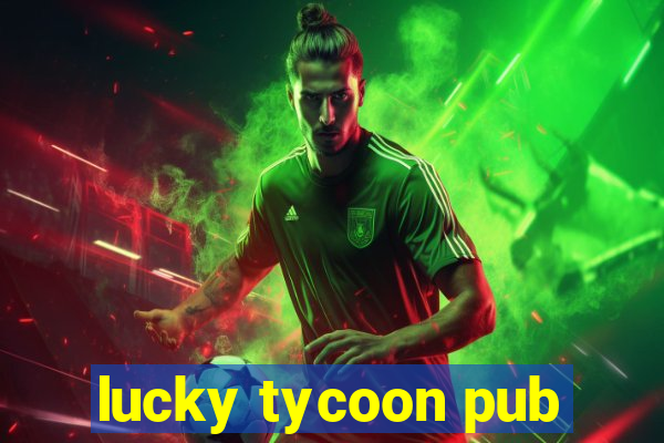 lucky tycoon pub