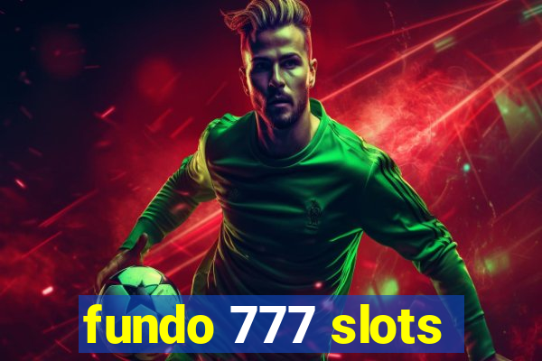 fundo 777 slots