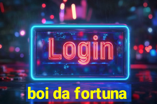 boi da fortuna