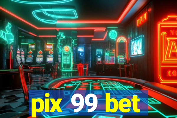 pix 99 bet