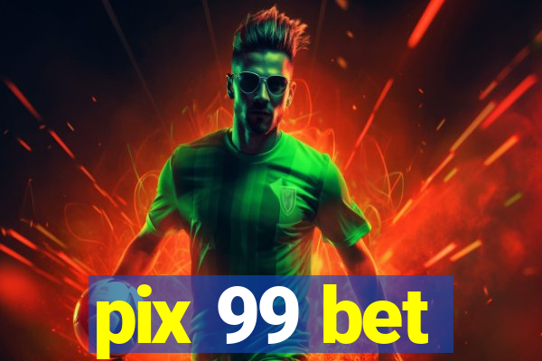 pix 99 bet