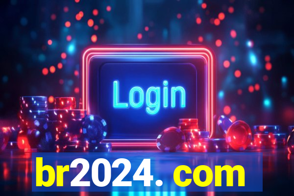 br2024. com