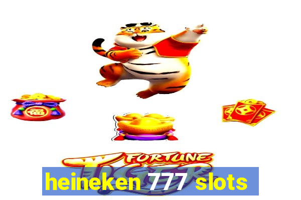 heineken 777 slots