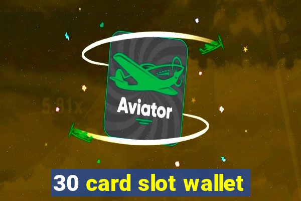 30 card slot wallet