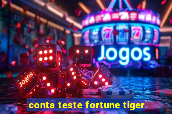 conta teste fortune tiger