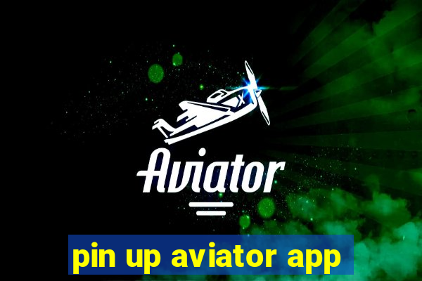 pin up aviator app