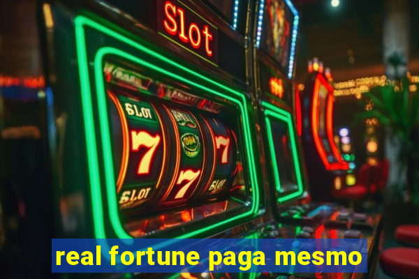 real fortune paga mesmo