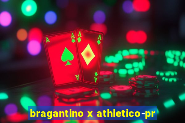 bragantino x athletico-pr