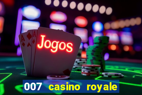 007 casino royale online leyendado