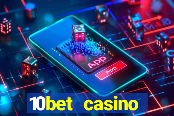 10bet casino welcome bonus