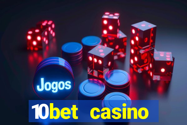 10bet casino welcome bonus