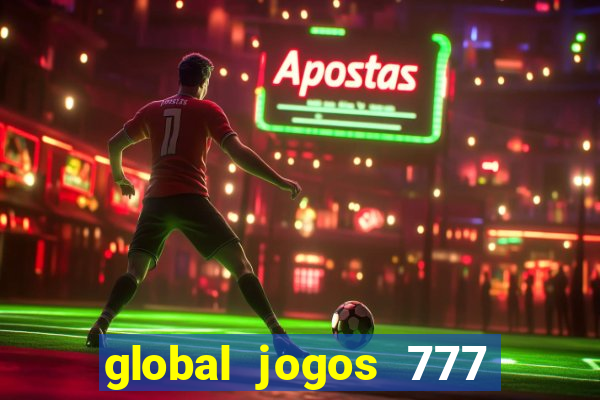 global jogos 777 paga mesmo