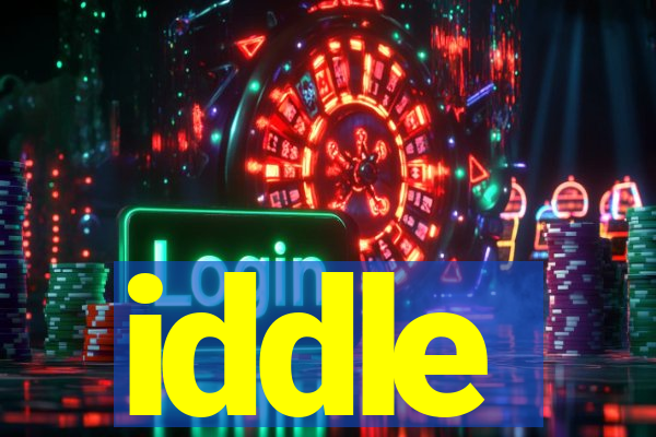 iddle