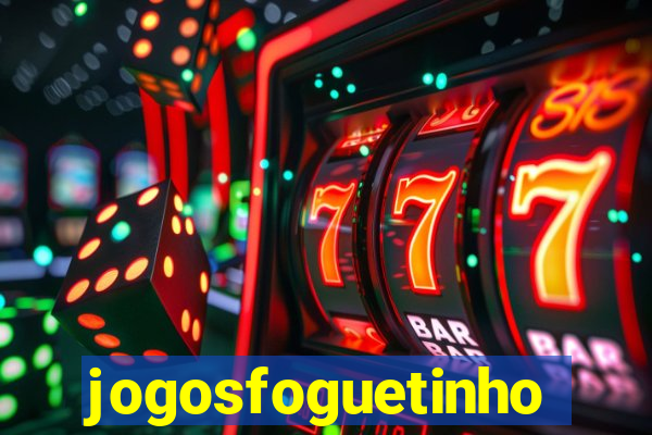 jogosfoguetinho