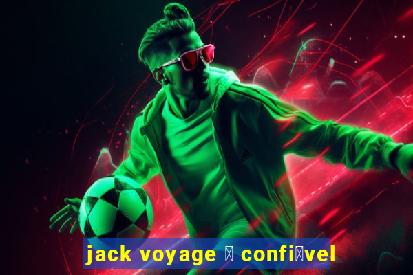 jack voyage 茅 confi谩vel