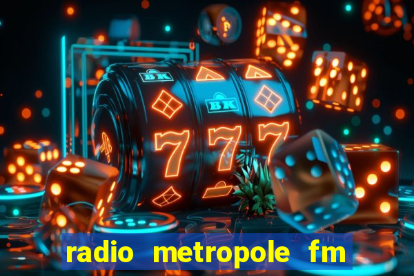 radio metropole fm salvador bahia