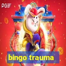 bingo trauma