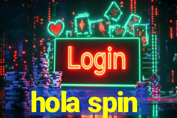 hola spin