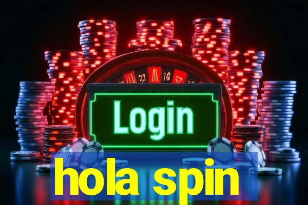 hola spin