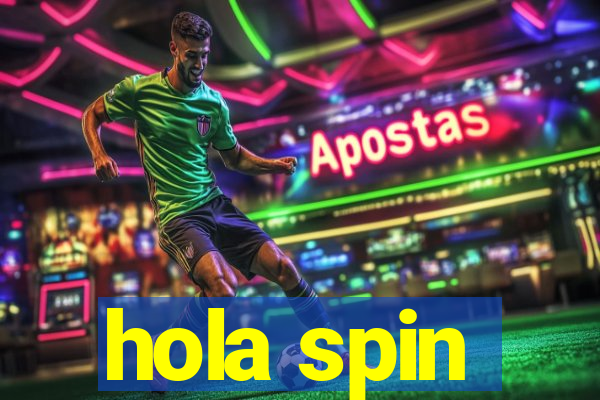 hola spin