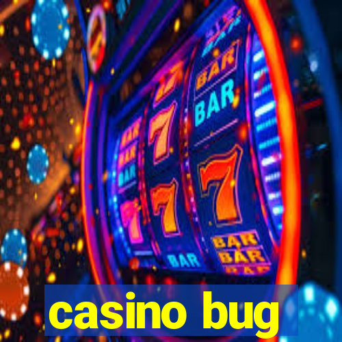 casino bug