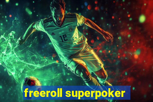 freeroll superpoker