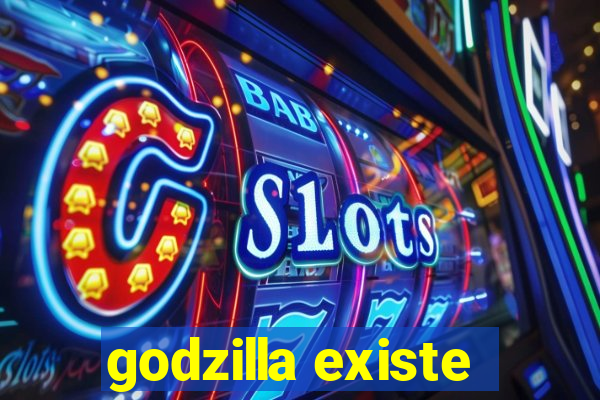 godzilla existe