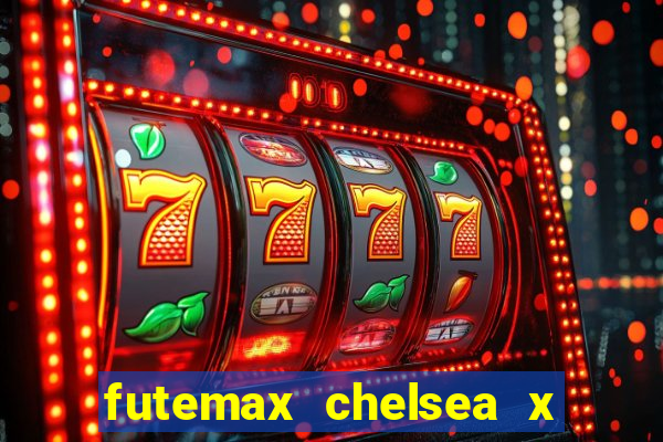 futemax chelsea x manchester city