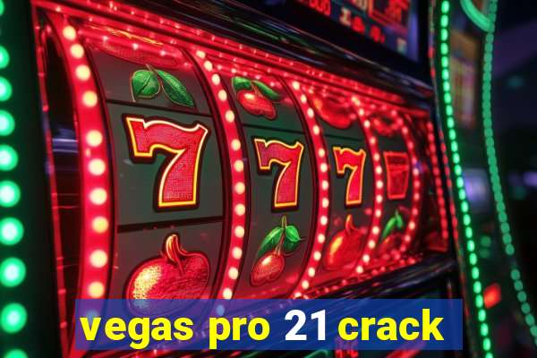 vegas pro 21 crack