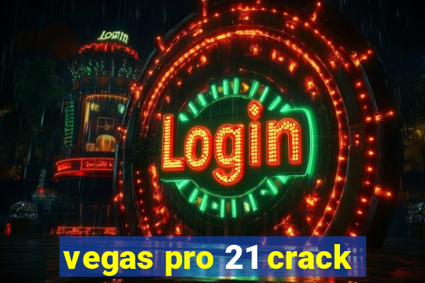 vegas pro 21 crack