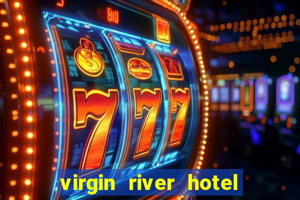 virgin river hotel & casino