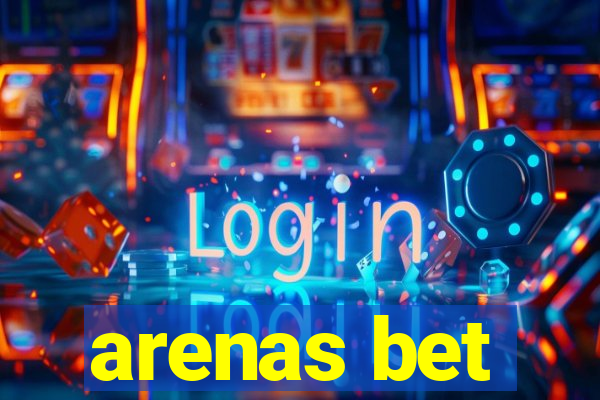 arenas bet