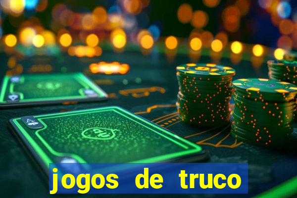 jogos de truco online que ganha dinheiro