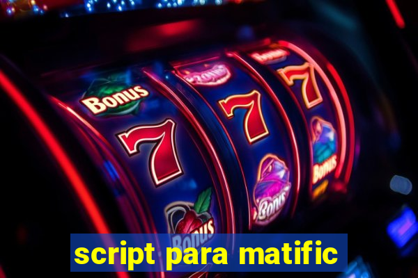 script para matific