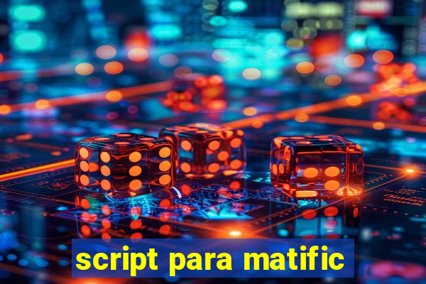 script para matific