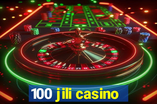 100 jili casino