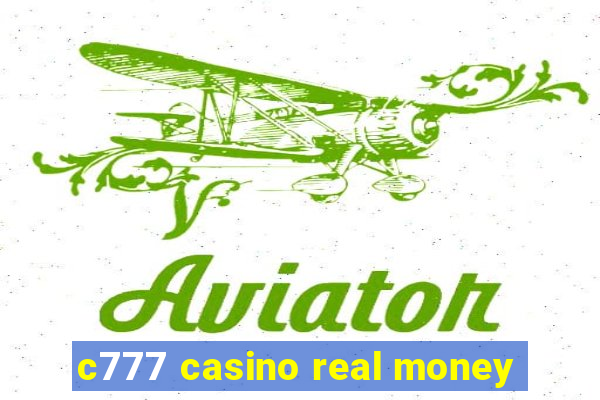 c777 casino real money