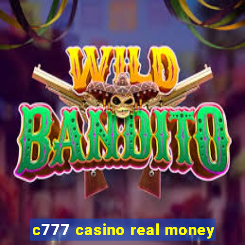 c777 casino real money