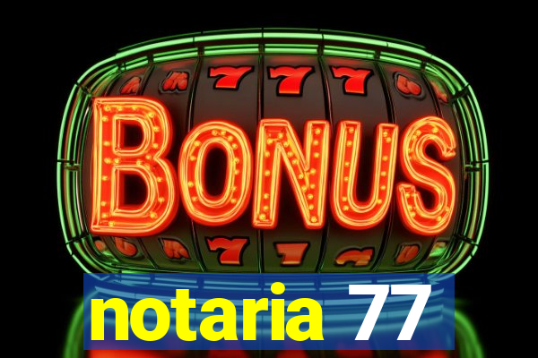 notaria 77