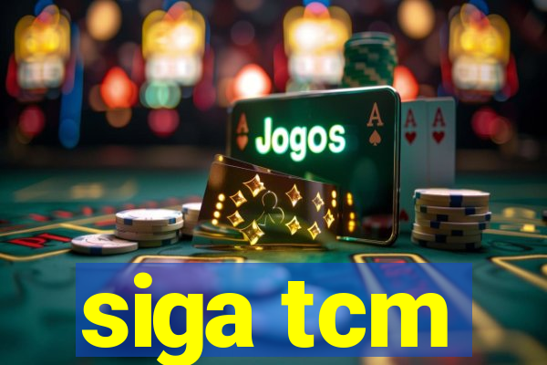 siga tcm